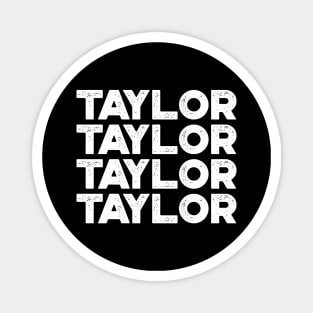 TAYLOR TAYLOR TAYLOR TAYLOR First Name White Magnet